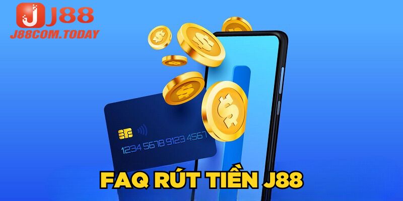 FAQ rút tiền J88