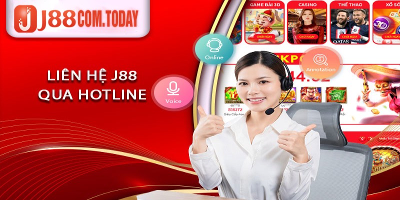 Gọi hotline nhận hỗ trợ siêu tốc từ J88