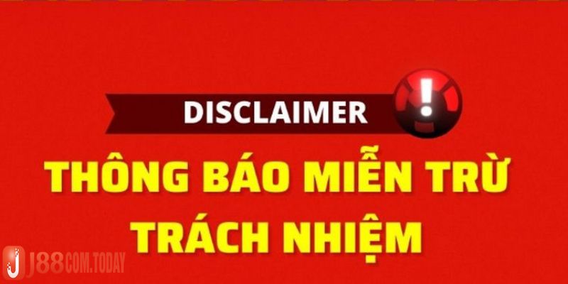 Nắm vững chính sách miễn trừ trách nhiệm j88