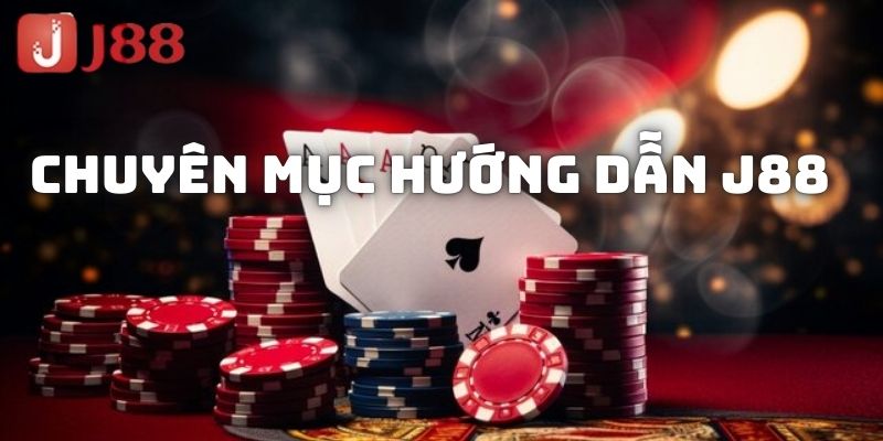 Đôi nét về mục hướng dẫn J88