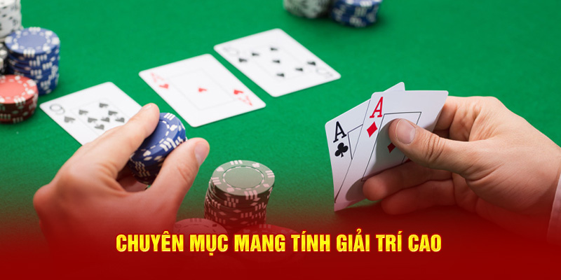 Tính giải trí cao nên rất hấp dẫn