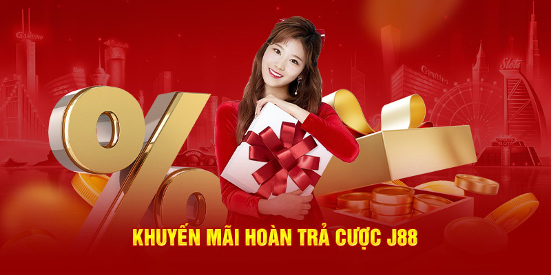 Khuyến mãi J88 hoàn trả cược 