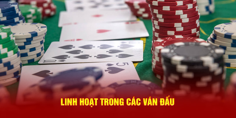 Linh hoạt trong các ván đấu